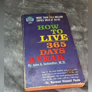How To Live 365 Days A Year By John A. Schindler, Paperback, 1967